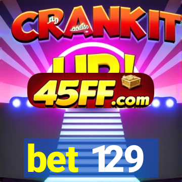 bet 129